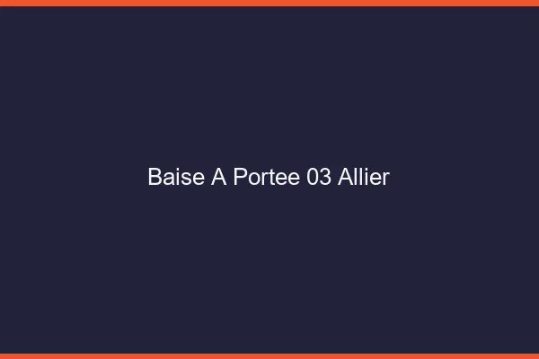 Baise à Portée Allier