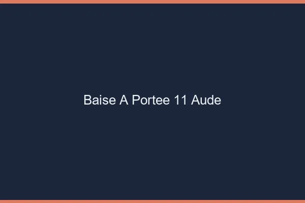 Baise à Portée Aude