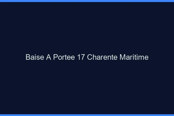 Baise à Portée Charente Maritime