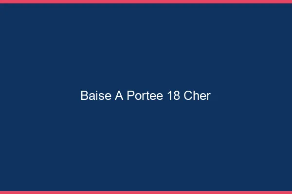 Baise à Portée Cher