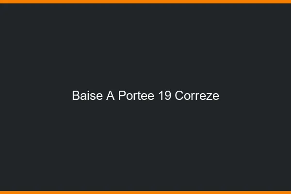 Baise à Portée Correze