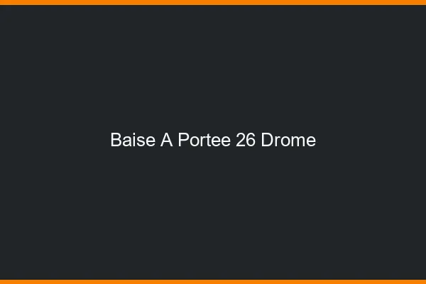 Baise à Portée Drome