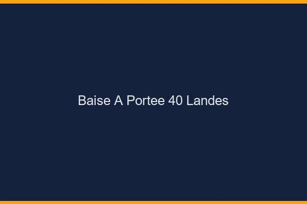 Baise à Portée Landes