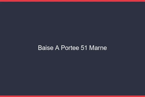 Baise à Portée Marne
