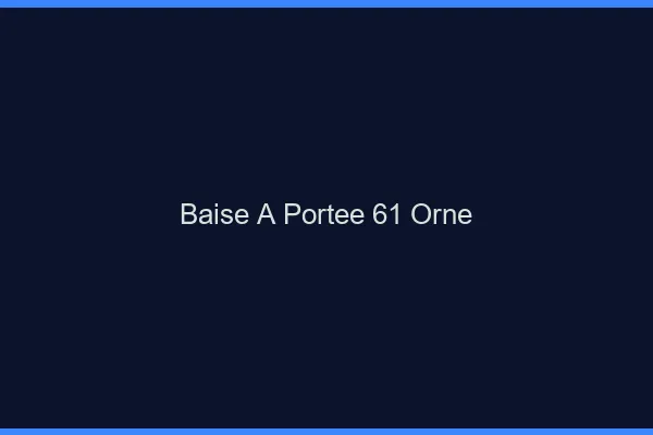 Baise à Portée Orne