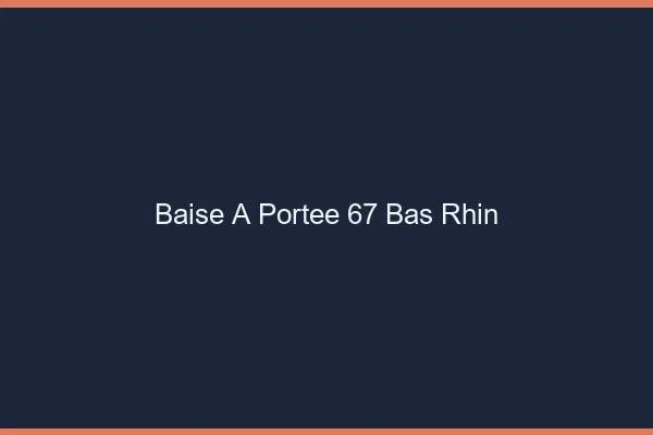 Baise à Portée Bas Rhin