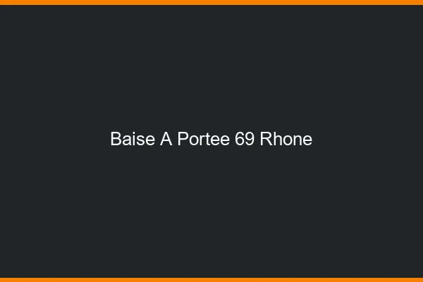Baise à Portée Rhone