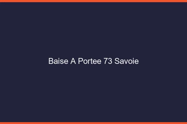 Baise à Portée Savoie