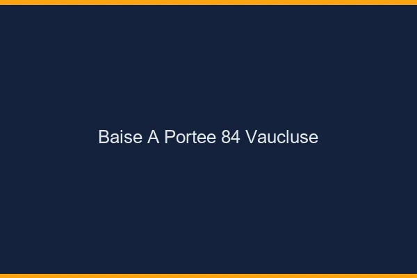Baise à Portée Vaucluse