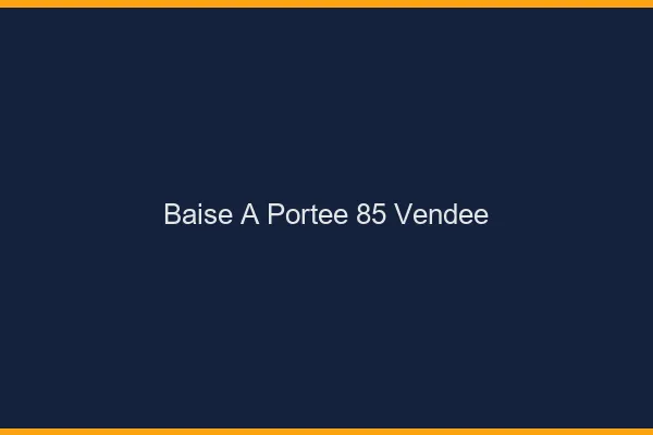 Baise à Portée Vendee