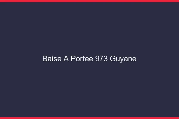 Baise à Portée Guyane