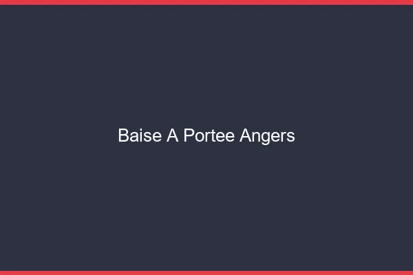 Baise à Portée Angers