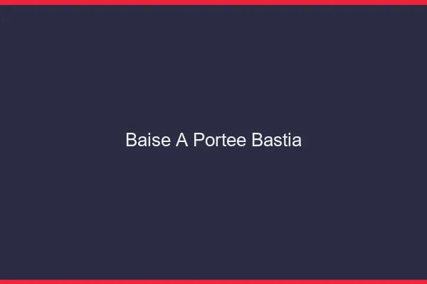 Baise à Portée Bastia