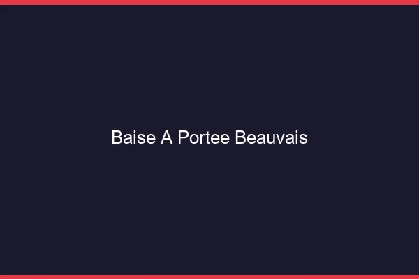 Baise à Portée Beauvais
