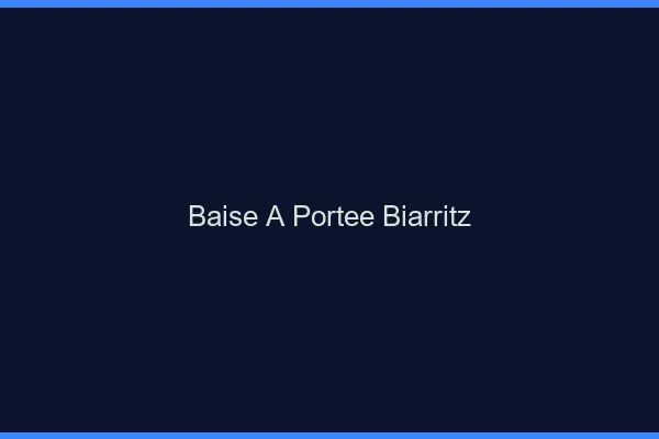 Baise à Portée Biarritz