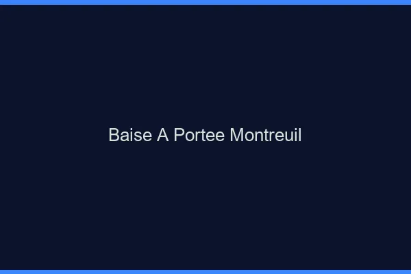 Baise à Portée Montreuil