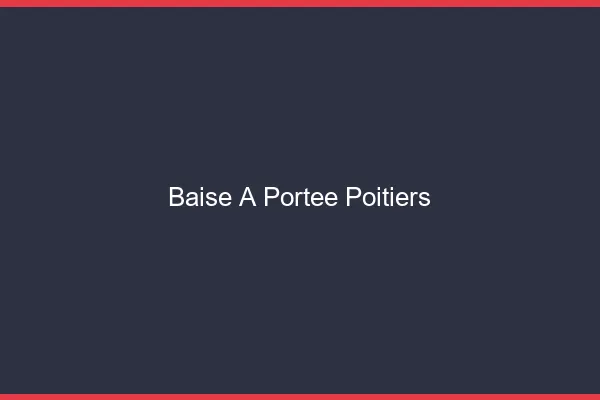 Baise à Portée Poitiers