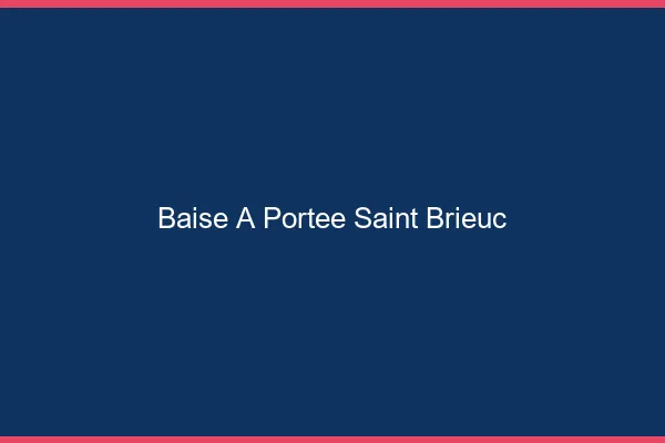 Baise à Portée Saint-Brieuc