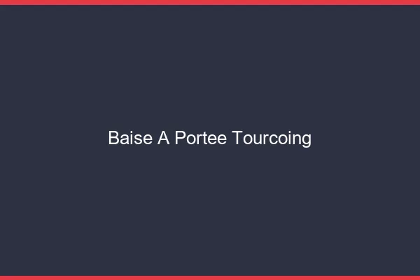 Baise à Portée Tourcoing