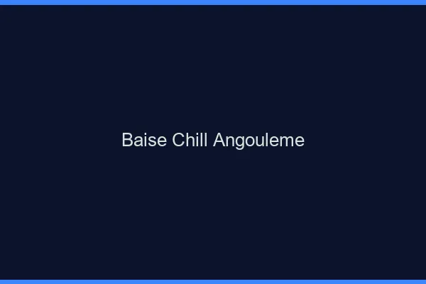 Baise Chill Angoulême