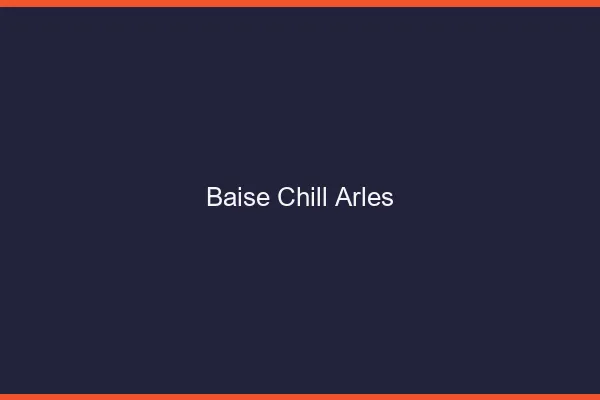 Baise Chill Arles