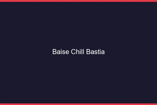 Baise Chill Bastia