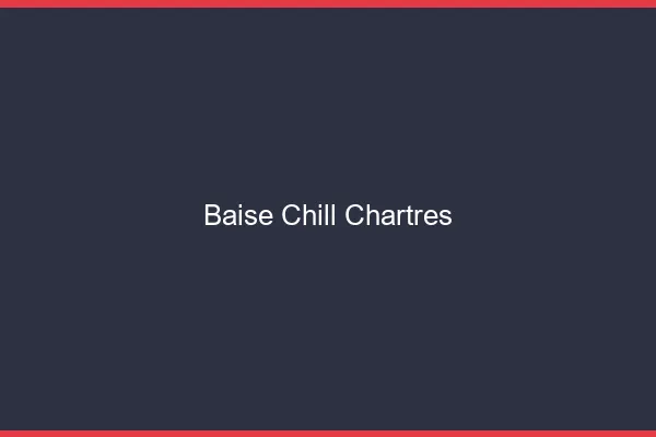 Baise Chill Chartres