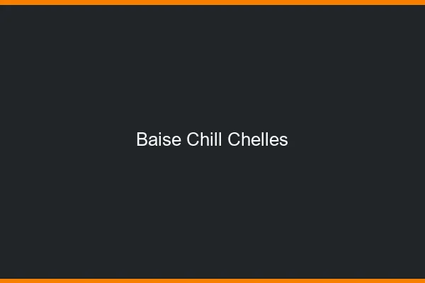 Baise Chill Chelles
