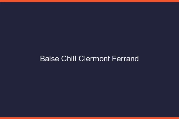 Baise Chill Clermont-Ferrand