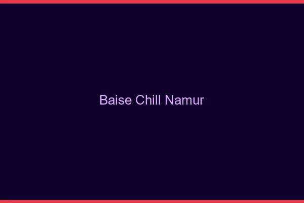 Baise Chill Namur