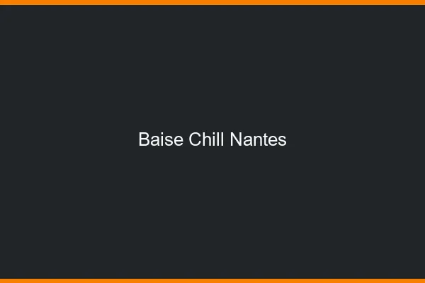 Baise Chill Nantes