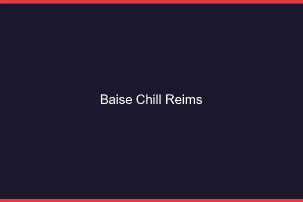 Baise Chill Reims