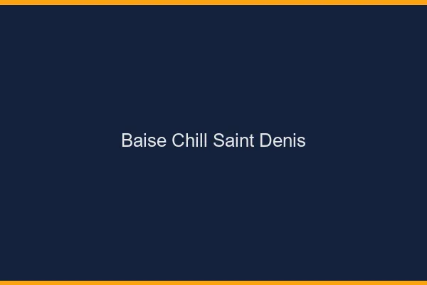 Baise Chill Saint-Denis