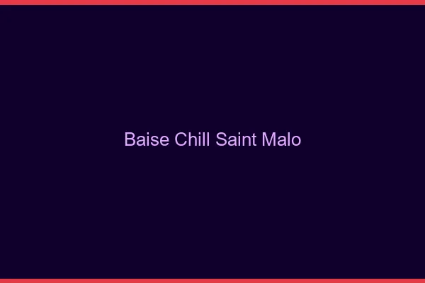 Baise Chill Saint-Malo