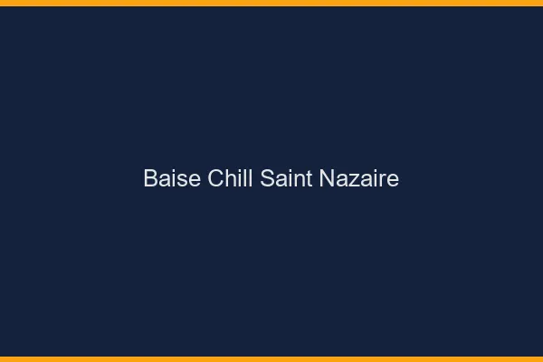 Baise Chill Saint-Nazaire
