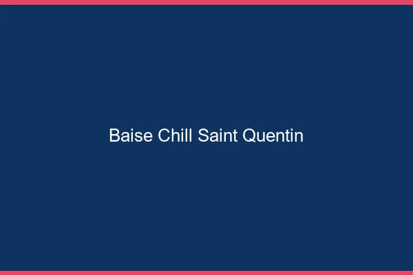 Baise Chill Saint-Quentin