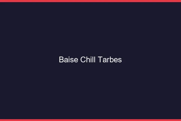 Baise Chill Tarbes