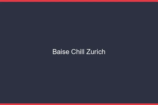 Baise Chill Zurich