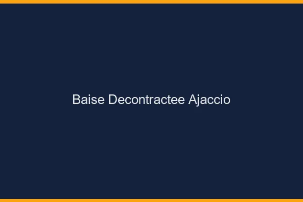 Baise Décontractée Ajaccio