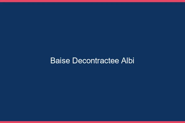 Baise Décontractée Albi