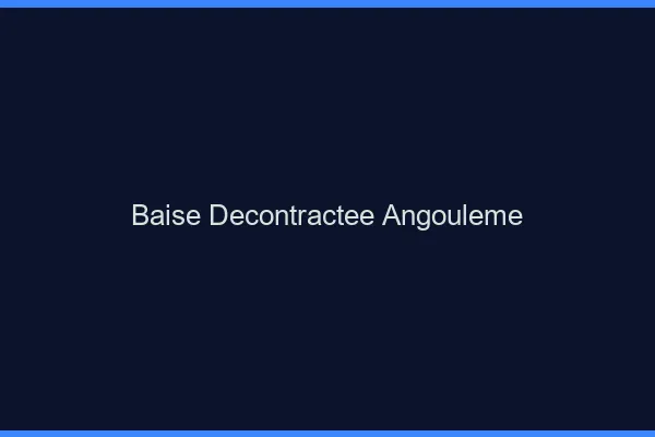 Baise Décontractée Angoulême