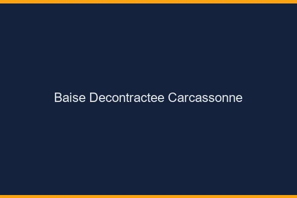Baise Décontractée Carcassonne