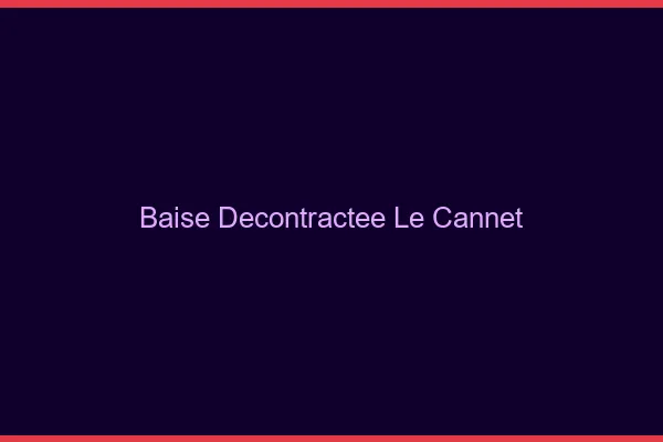 Baise Décontractée Le Cannet