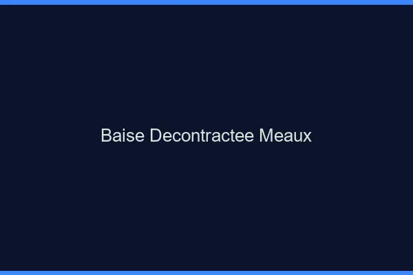 Baise Décontractée Meaux