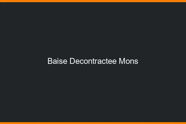 Baise Décontractée Mons