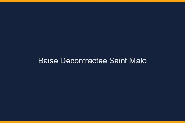 Baise Décontractée Saint-Malo