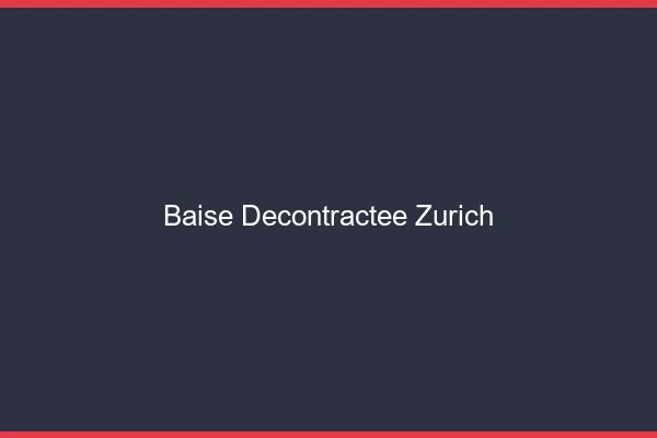 Baise Décontractée Zurich