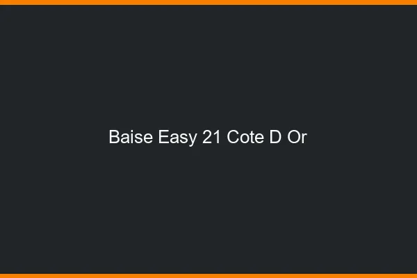 Baise Easy Cote D Or