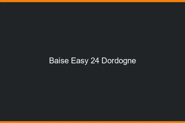 Baise Easy Dordogne