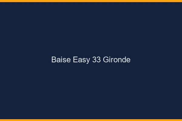 Baise Easy Gironde